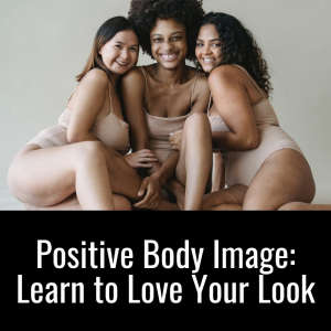 Positive Body Image